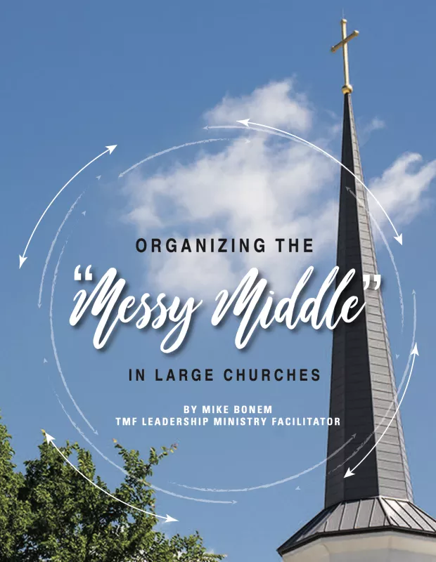 Organizing the Messy Middle in Large Churches